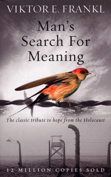 Man's Search for Meaning — Viktor E. Frankl