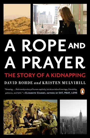A Rope and a Prayer — David Rohde & Kristen Mulvihill