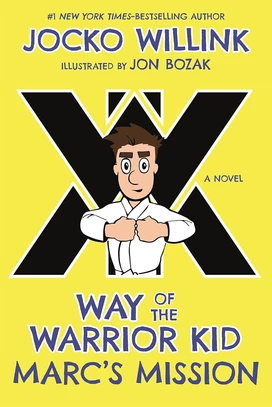 Way of the Warrior Kid: Marc's Mission — Jocko Willink